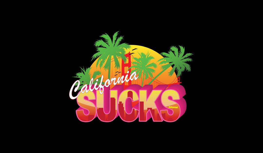 California SUCKS!!
